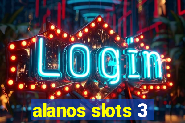 alanos slots 3